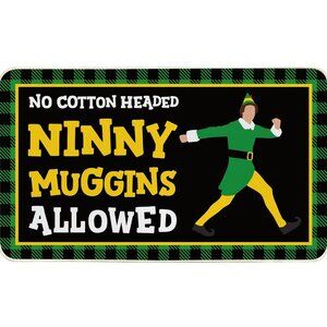 NEW Buddy The Elf Movie Quote No Cotton Headed Ninny Muggins Allowed Door Mat